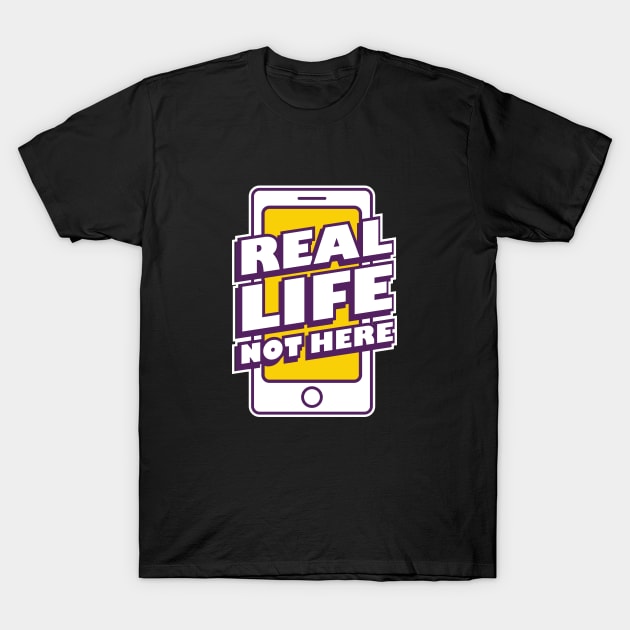 Real life not here T-Shirt by Amrshop87